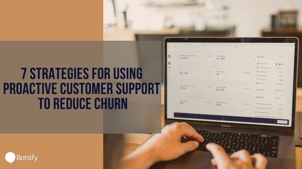 7 Strategies for Using Proactive Customer Support to Reduce Churn