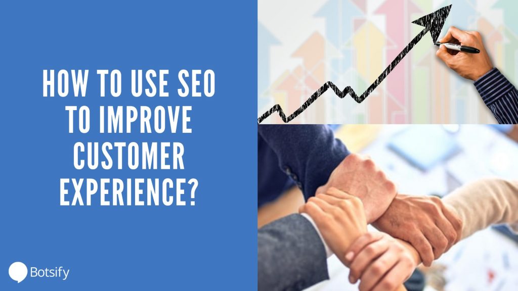 How To Use SEO To Improve Customer Experience