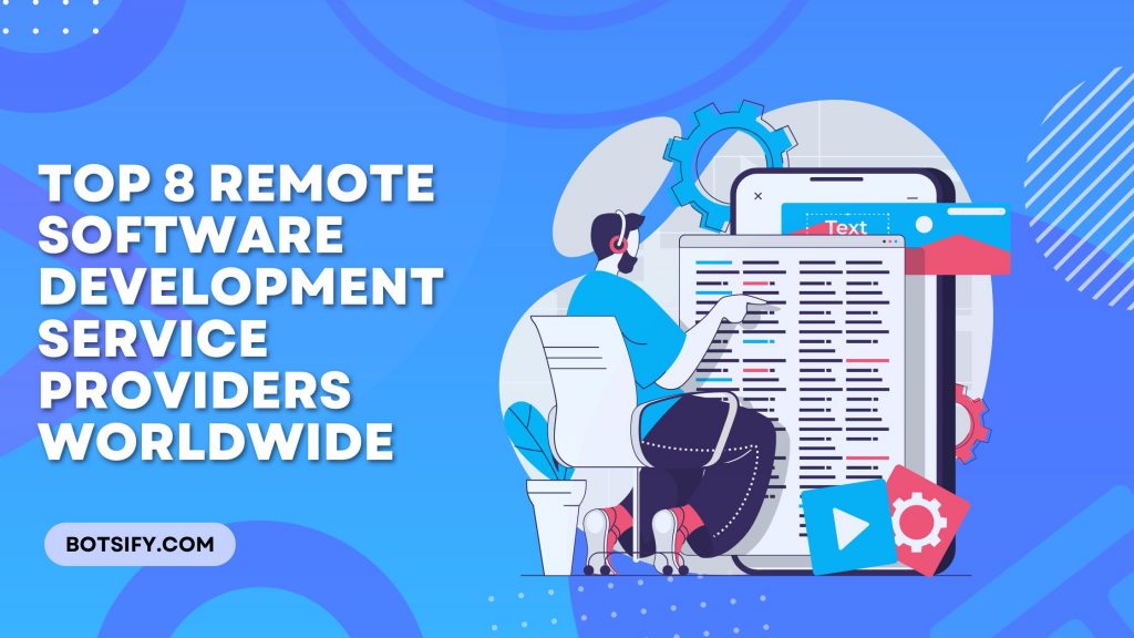 Top 8 Remote Software Development Service Providers Worldwide