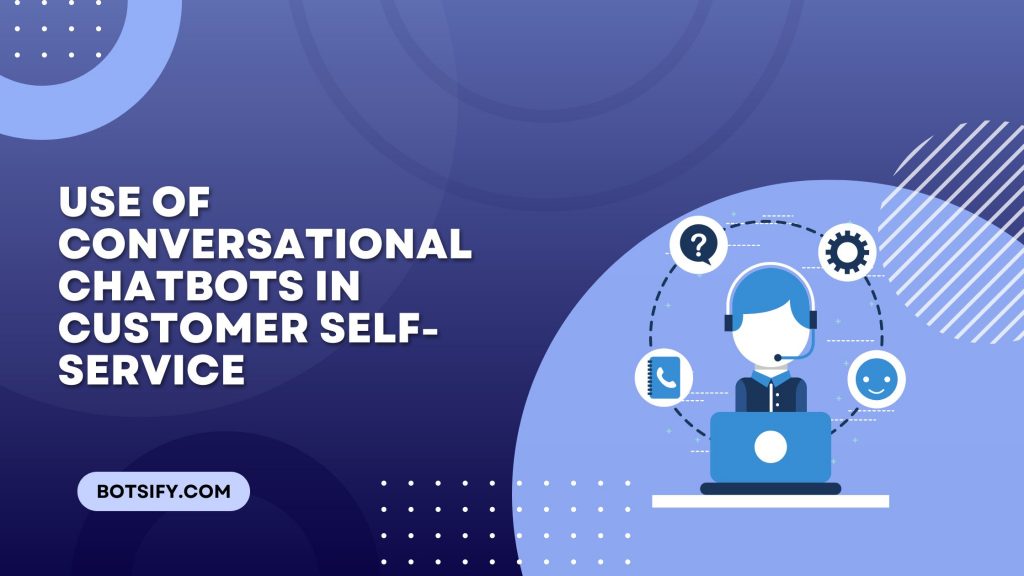 Conversational Chatbots, customer service