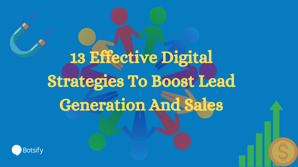 13 Effective Digital Strategies To Boost Lead Generation And Sales