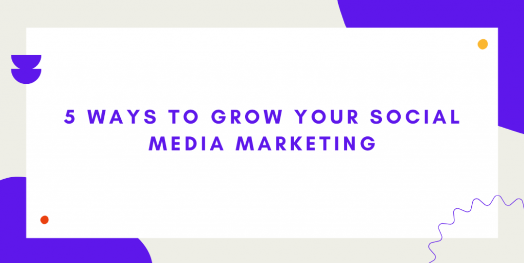 5 ways to improve social media marketing