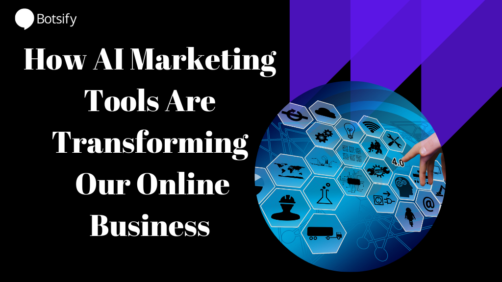 How AI Marketing Tools Are Transforming Our Online Business