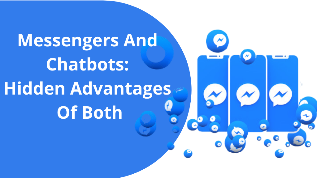 Messengers And Chatbots: Hidden Advantages Of Both